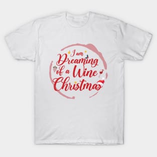 I Am Dreaming Of A Wine Christmas T-Shirt